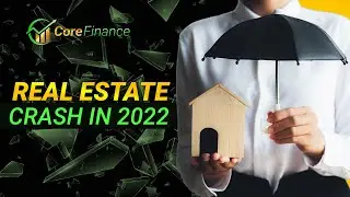 The Real Estate Crash of 2022: What You Need to Know?!