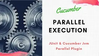 Parallel Execution | Cucumber | Junit
