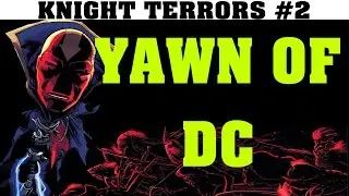Does Any of This Matter?!? | Knight Terrors #2 Review