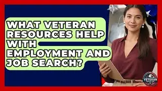 What Veteran Resources Help With Employment and Job Search? - Veteran Community Guide