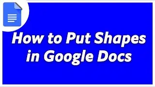 How to Add Shapes on Google Docs