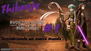 Sword art online FATAL BULLET EP 1¡Descubriendo un nuevo mundo!.Y, a 