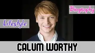 Calum Worthy Canadian Actor Biography & Lifestyle