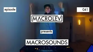 MACROLEV presents MACROSOUNDS - Episode 041 (Solaris Radio Live)