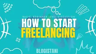 How to start freelancing | Basic, beginner level discussion