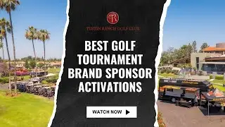 Best Golf Tournament Brand Sponsor Activations | Tustin Ranch Golf Club | Troon Golf