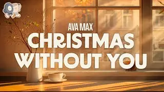 Ava Max ~ Christmas Without You (Lyrics)