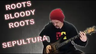 Sepultura - Roots Bloody Roots - GUITAR COVER - HEAVY DISTORTION