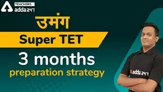 SUPER TET 2020 Preparation | SUPER TET 3 Months Study Plan | 3Months Strategy to Crack Supertet 2020