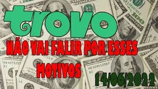 A TROVO N&Atilde;O VAI FALIR POR ESSES MOTIVOS