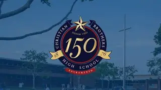 150 Years of Christian Brothers High School