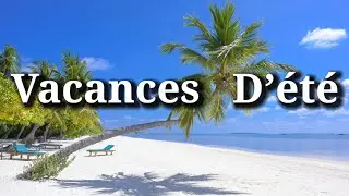 Vacances d&rsquo;&eacute;t&eacute; _ Musique Chill pour les Vacances_ Musique vacances