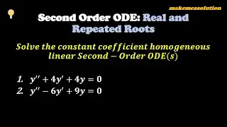 ODE Second order Differential equation Part 2b  Real and Repeated Roots