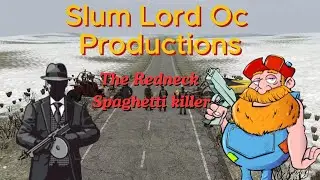 The Redneck Spaghetti Killers - slum lord oc produciton