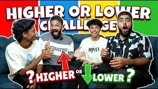 HIGHER OR LOWER CHALLENGE 😹