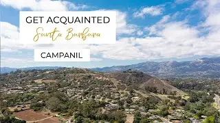 Get Acquainted Santa Barbara | Neighborhood Edition: Campanil