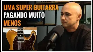 O QUE NÃO VALE A PENA PAGAR NUMA GUITARRA? | Lovatto e Alexandre Cesar | Starling Cast