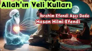 ALLAH IN VELİ KULLARI Hasan Hilmi Efendi İbrahim Efendi Aşçı Dede #seslikitap #seslendirme