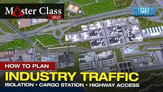 How to Plan Industry Traffic in Cities Skylines 1 | Master Class 2025 EP 21