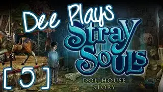 Dee Plays Stray Souls: Dollhouse Story (part 5)