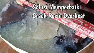 Mengatasi resin pecah !! Crack Overheat