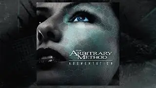 The Arbitrary Method - Augmentation (FULL EP/2015)