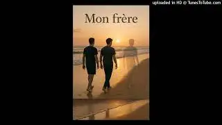 Mon fr&egrave;re