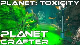 Игровой процесс Planet Crafter, эпизод 76 | Очистка Подземелья | Planet: Toxicity