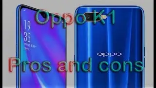 Oppo K1 Pros and Cons.Should you buy?