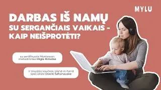 Darbas i&scaron; namų su sergančiu vaiku - patarimai i&scaron;gyvenimui 💥
