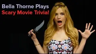 Bella Thorne plays scary movie trivia!
