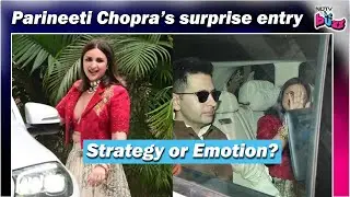 Parineeti Chopra’s Last-Minute Entry – Family Drama or Damage Control?