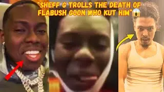 Sheff G Clowns D3ath Of Flatbush Opp Who KUT Him Back In The Day😱