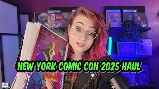 My New York Comic Con 2025 Haul