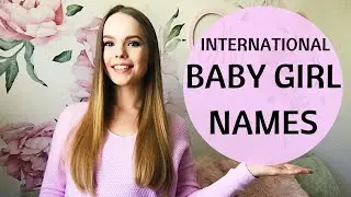 INTERNATIONAL BABY GIRL NAMES we love but won&rsquo;t be using | OUR DAUGHTER&rsquo;S NAME REVEAL | UNIQUE NAMES