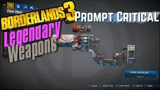 BORDERLANDS 3 | *PROMPT CRITICAL* Legendary Weapons Guide