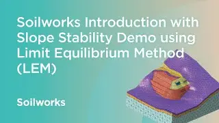 Soilworks Introduction with Slope Stability Demo using Limit Equilibrium Method (LEM) | Geotechnical