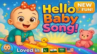 🎵 Hello Baby Song 👶 | Fun Nursery Rhyme for Kids & Toddlers | Loved Worldwide 🌍
