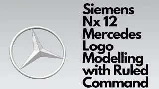 Siemens Nx 12 - Mercedes Logo Modelling with Ruled Command