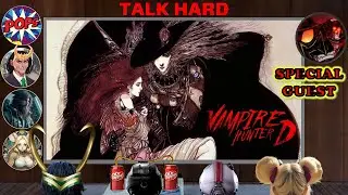 TALK HARD: Vampire Hunter D - Pops' First Time Watching Anime Horror