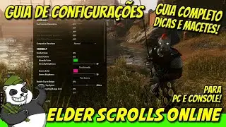 Guia de Configurações Atualizado:  Elder Scrolls Online - PC e Console   Dicas e Macetes