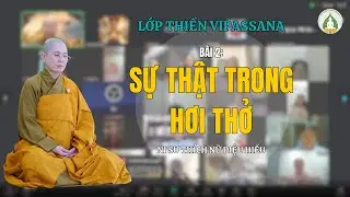 Tìm Sự Thật Trong Từng Hơi Thở: Bài Thiền Chánh Niệm Dễ Thực Hành - Ni sư Diệu Hiếu