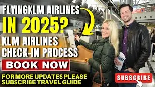 Flying KLM? Here&rsquo;s How to Check-In Easily (Online, App, Airport)