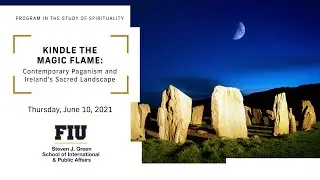 Kindle the Magic Flame: Contemporary Paganism and Ireland&rsquo;s Sacred Landscape