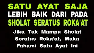 Satu Ayat Saja Lebih Baik Dari Pada Sholat Seratus Roka'at, Ayo Amalkan
