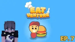 Eatventure - Starting Fast Food Restaurant | Episode 7
