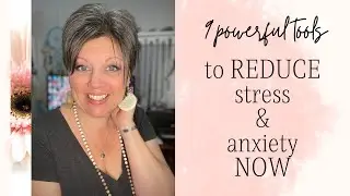 How to REDUCE Anxiety, Stress and Fear - 9 Tools YOU Can Use Right NOW / True Healing Source