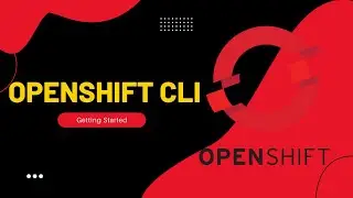 Getting Started With OpenShift CLI (OC CLI)