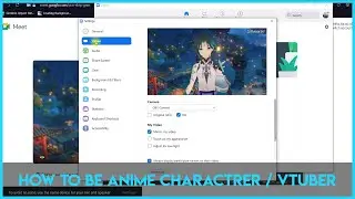 How to be Anime Character/Vtuber in Video Conference (Zoom/Google Meet/etc)