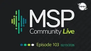🚨 MSP Community Live - Episode 103🚨